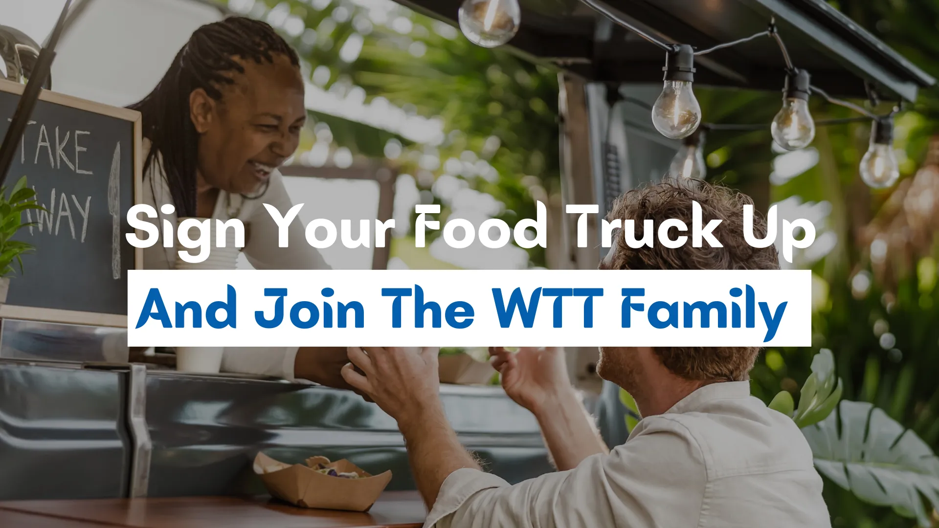 Sign Your Food Truck Up And Join The WTT Family